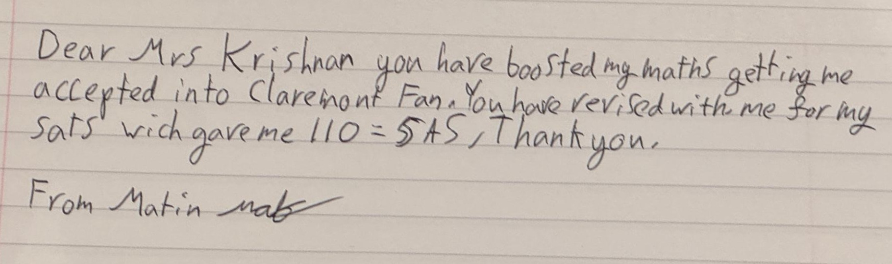 Handwritten note: Dear Mrs Krishnan, you have boosted my maths getting me accepted into Claremont Fan. You have revised with me for my Sats wich gave me 110 = 5+5, Thank you. From Matin.